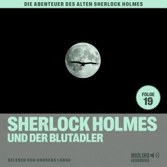 Sherlock Holmes und der Blutadler (Die Abenteuer des alten Sherlock Holmes, Folge 19) (MP3-Download) - Doyle, Sir Arthur Conan; Fraser, Charles