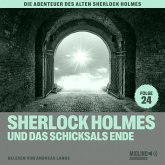 Sherlock Holmes und das Schicksals Ende (Die Abenteuer des alten Sherlock Holmes, Folge 24) (MP3-Download)