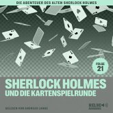 Sherlock Holmes und die Kartenspielrunde (Die Abenteuer des alten Sherlock Holmes, Folge 21) (MP3-Download)
