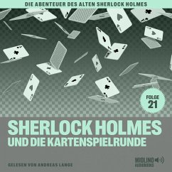 Sherlock Holmes und die Kartenspielrunde (Die Abenteuer des alten Sherlock Holmes, Folge 21) (MP3-Download) - Fraser, Charles; Doyle, Sir Arthur Conan