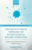 The Institutional Topology of International Regime Complexes (eBook, ePUB)