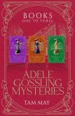 Adele Gossling Mysteries Box Set 1: Books 1-3: Cozy Historical Mysteries (Adele Gossling Mysteries Box Sets, #1) (eBook, ePUB)