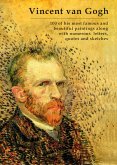 Vincent van Gogh - 100 of his most famous and beautiful paintings along with numerous letters, quotes and sketches (eBook, ePUB)