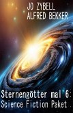 Sternengötter mal 6: Science Fiction Paket (eBook, ePUB)