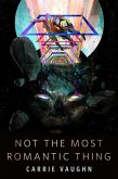 Not the Most Romantic Thing (eBook, ePUB) Not the Most Romantic Thing (eBook, ePUB)