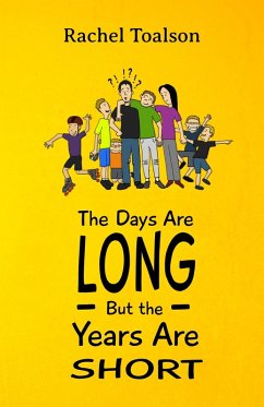 Cover The Days Are Long, But the Years Are Short (Crash Test Parents, #6) (eBook, ePUB)