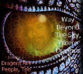 Dragons Are People, Too (Way Beyond the Sky, Where Dragons Rule, #2) (eBook, ePUB) Dragons Are People, Too (Way Beyond the Sky, Where Dragons Rule, #2) (eBook, ePUB)