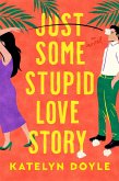 Just Some Stupid Love Story (eBook, ePUB)