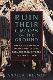 Ruin Their Crops on the Ground (eBook, ePUB)