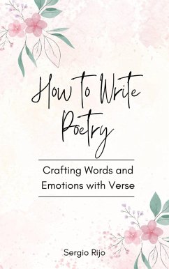 Cover How to Write Poetry: Crafting Words and Emotions with Verse (eBook, ePUB)