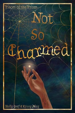 Cover Not So Charmed (Pieces of the Prism) (eBook, ePUB)