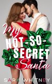 My Not-So-Secret Santa: A Hot Holiday Romance (Hot Under the Mistletoe) (eBook, ePUB)