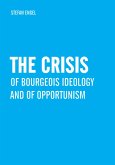 The Crisis of Bourgeois Ideology and of Opportunism (eBook, PDF)