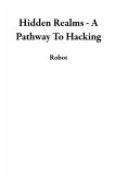 Hidden Realms - A Pathway To Hacking (eBook, ePUB)