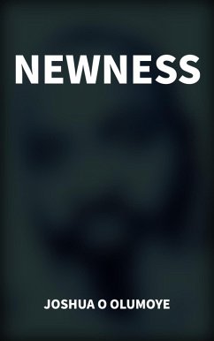 Newness (eBook, ePUB) - Olumoye, Joshua