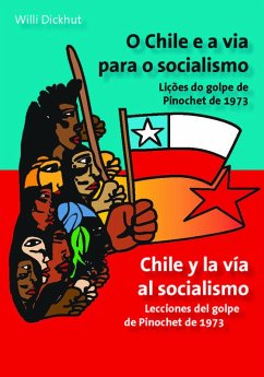 O Chile e a via para o socialismo - Chile y la vía al socialismo (eBook, PDF) - Dickhut, Willi