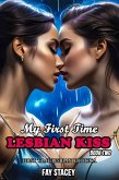 My First Time Lesbian Kiss: First Time Lesbian Erotica (Book Two) (eBook, ePUB)
