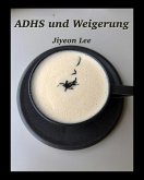 ADHS und Weigerung (eBook, ePUB)