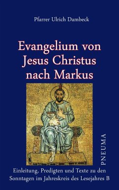 Evangelium von Jesus Christus nach Markus - Dambeck, Ulrich