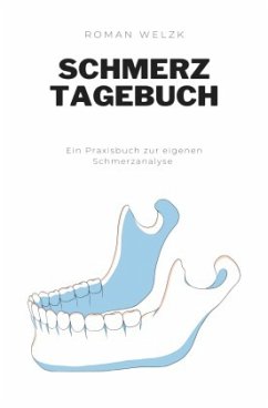 CMD Schmerztagebuch für Kiefergelenk   Kiefergelenksschmerzen - Welzk, Roman