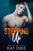 Stepping Up (Loving the Sound, #4) (eBook, ePUB) Stepping Up (Loving the Sound, #4) (eBook, ePUB)