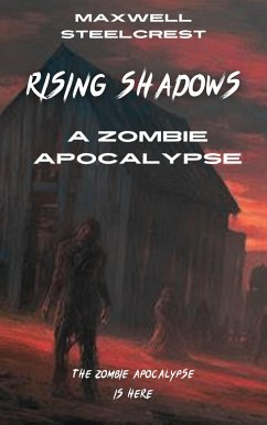 Rising Shadows - A Zombie Apocalypse (eBook, ePUB) - Steelcrest, Maxwell; Everhart, Lysander