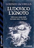 Ludovico l'ignoto (eBook, ePUB) Ludovico l'ignoto (eBook, ePUB)