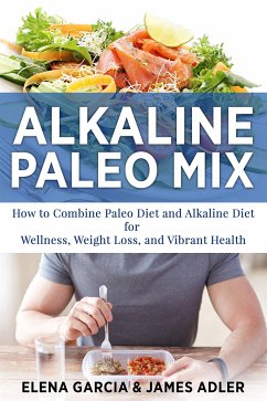 Alkaline Paleo Mix (eBook, ePUB) - Adler, James; Garcia, Elena