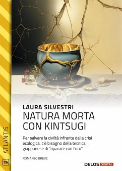 Natura morta con kintsugi (eBook, ePUB) - Silvestri, Laura