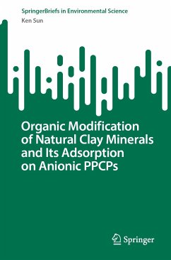 Organic Modification of Natural Clay Minerals and Its Adsorption on Anionic PPCPs (eBook, PDF) - Sun, Ken