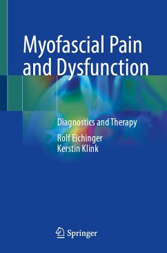 Myofascial Pain and Dysfunction (eBook, PDF) - Eichinger, Rolf; Klink, Kerstin
