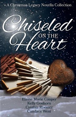 Chiseled on the Heart - Cooper, Elaine Marie; Goshorn, Kelly; Roemer, Cynthia