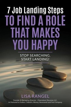 7 Job Landing Steps to Find a Role that Makes You Happy - Rangel, Lisa