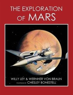 The Exploration of Mars - Ley, Willy; Braun, Wernher Von