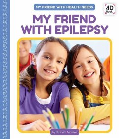 My Friend with Epilepsy - Andrews, Elizabeth