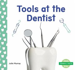 Tools at the Dentist - Murray, Julie