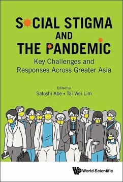 Social Stigma and the Pandemic: Key Challenges and Responses Across Greater Asia - Abe, Satoshi; Lim, Tai Wei