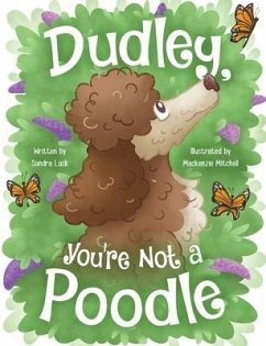 Dudley, You're Not a Poodle - Lusk, Sandra