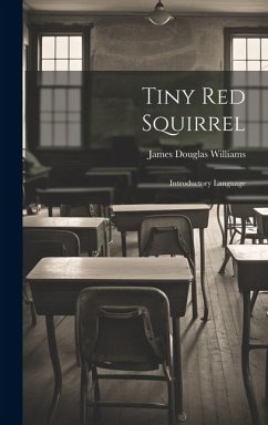 Tiny Red Squirrel: Introductory Language - Williams, James Douglas
