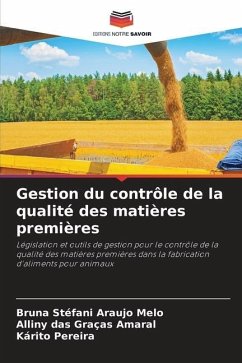 Gestion du contrôle de la qualité des matières premières - Araujo Melo, Bruna Stéfani;Graças Amaral, Alliny das;Pereira, Kárito