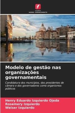 Modelo de gestão nas organizações governamentais - Izquierdo Ojeda, Henry Eduardo;Izquierdo, Rosemery;Izquierdo, Weiser