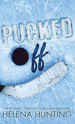 Pucked Off (Special Edition Hardcover) - Hunting, Helena