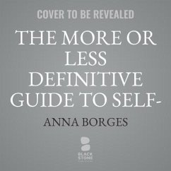 The More or Less Definitive Guide to Self-Care: From A to Z - Borges, Anna