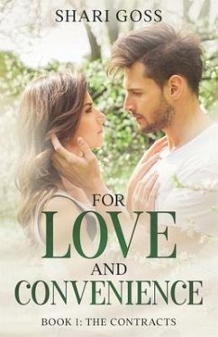 For Love and Convenience: Book 1: The Contracts Series - Goss, Shari