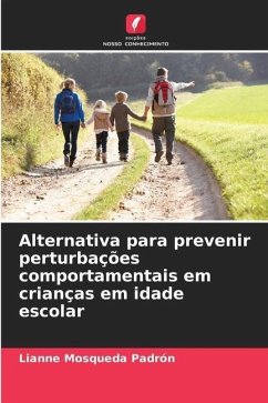 Alternativa para prevenir perturbações comportamentais em crianças em idade escolar - Mosqueda Padrón, Lianne