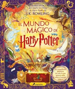 El Mundo Mágico de Harry Potter: El Libro Oficial Que Amplía Los Libros de Harry Potter / The Harry Potter Wizarding Almanac - Rowling, J K