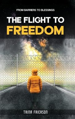 THE FLIGHT to FREEDOM - Frierson, Katrinia
