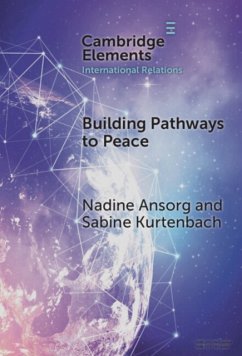 Building Pathways to Peace - Ansorg, Nadine (University of Kent, Canterbury); Kurtenbach, Sabine (German Institute for Global and Area Studies)