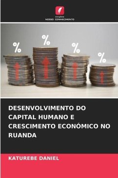 DESENVOLVIMENTO DO CAPITAL HUMANO E CRESCIMENTO ECONÓMICO NO RUANDA - DANIEL, KATUREBE