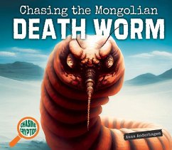 Chasing the Mongolian Death Worm - Anderhagen, Anna